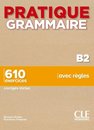 Pratique Grammaire - Niveau B2 - Livre + Corrigés