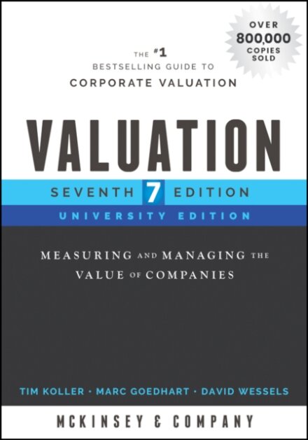 Valuation : Measuring and Managing the Value of Companies, University Edition