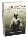 Pelican Cay & Other Disquieting Tales