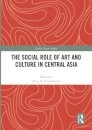 The Social Role of Art and Culture in Central Asia