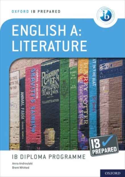 Oxford Resources for IB Diploma Programme: IB Prepared: English A Literature