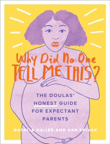 Why Did No One Tell Me This?: The Doulas' (Honest)