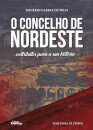 O Concelho de Nordeste - Contributos para a sua história