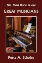 The Third Book of the Great Musicians (Yesterday's Classics)