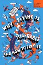 Why Flying Is Miserable