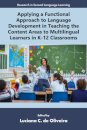 Applying a Functional Approach to Language Development in Teaching the Content Areas to Multilingual Learners in K-12 Classrooms