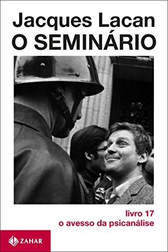 Seminário Livro 17: O Avesso Da Psicanálise