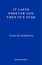 It Lasts Forever And Then It'S Over