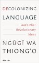 Decolonizing Language and Other Revolutionary Ideas