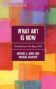 What Art Is Now