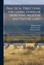 Practical Directions for Laying Down or Improving Meadow and Pasture Land