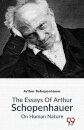 The Essays of Arthur Schopenhauer on Human Nature