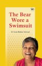 The Bear Wore a Swimsuit