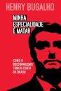 Minha Especialidade É Matar: Como O Bolsonarismo Tomou Conta