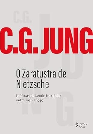 O Zaratustra De Nietzsche V.2: Notas Do Seminário 1936-39