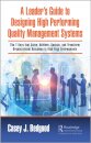 A Leader’s Guide to Designing High Performing Quality Management Systems