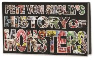 Pete Von Sholly's History of Monsters