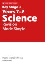 KS3 Science Revision Made Simple Years 7-9