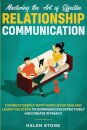 Mastering the Art of Effective Relationship Communication