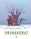 Quem Roubou A Primavera?