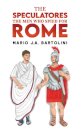 The Speculatores: The Men Who Spied for Rome