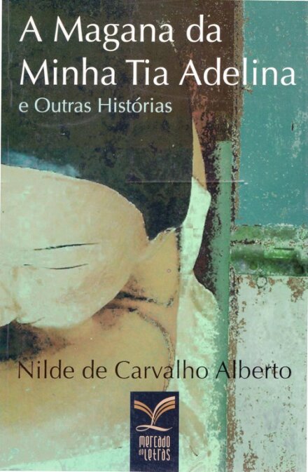 A Magana da Minha Tia Adelina e Outras Histórias