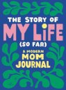 The Story of My Life (So Far)