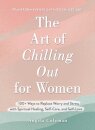 The Art of Chilling Out for Women