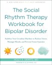 The Social Rhythm Therapy Workbook for Bipolar Disorder