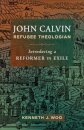 John Calvin, Refugee Theologian