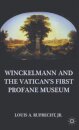 Winckelmann and the Vatican's First Profane Museum