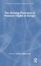 The Evolving Protection of Prisoners’ Rights in Europe