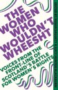 The Women Who Wouldn't Wheesht