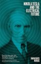 Nikola Tesla And The Electrical Future