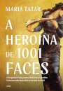 A Heroína De 1001 Faces: O Resgate Do Protagonismo Feminino