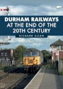 Durham Railways at the End of the 20th Century