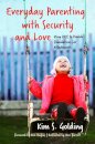 Everyday Parenting with Security and Love