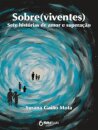 Sobre(Viventes) Sete Histórias De Amor E Superação