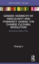 Gender Hierarchy of Masculinity and Femininity during the Chinese Cultural Revolution