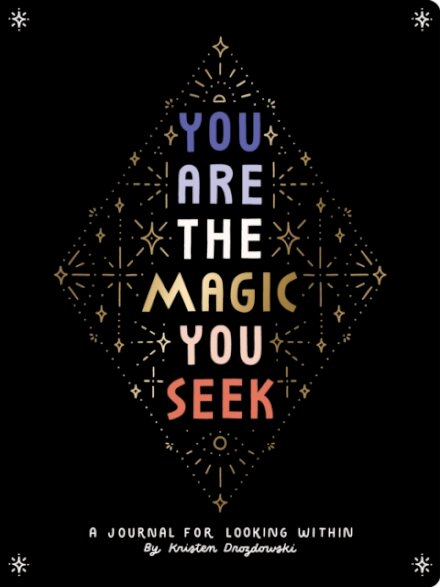 You Are the Magic You Seek