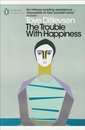 The Trouble With Happiness