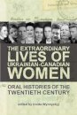 The Extraordinary Lives of Ukrainian-Canadian Women