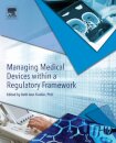 Managing Medical Devices within a Regulatory Framework