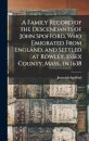 A Family Record of the Descendants of John Spofford, Who Emigrated From England, and Settled at Rowley, Essex County, Mass., in 1638