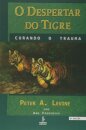 O Despertar Do Tigre: Curando O Trauma