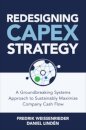 Redesigning CapEx Strategy: A Groundbreaking Systems Approach to Sustainably Maximize Company Cash Flow