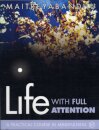 Life with Full Attention