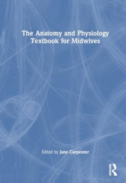 The Anatomy and Physiology Textbook for Midwives