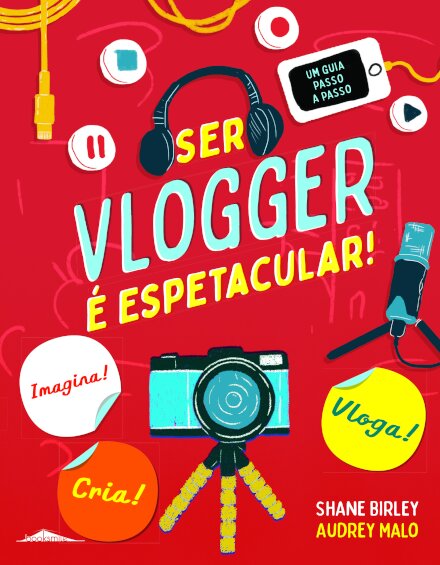 Ser Vlogger é Espetacular!