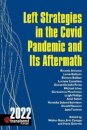 Left Strategies in the Covid Pandemic and Its Aftermath